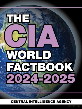 The CIA World Factbook 2024-2025 - Central Intelligence Agency [KSIĄŻKA]