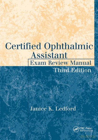 Certified Ophthalmic Assistant Exam Review Manual (The Basic Bookshelf for Eyecare Professionals) - Janice K. Ledford [KSIĄŻKA]