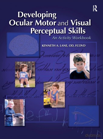 Developing Ocular Motor and Visual Perceptual Skills: An Activity Workbook - Kenneth Lane [KSIĄŻKA]