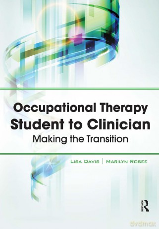 Occupational Therapy Student to Clinician: Making the Transition - Lisa Davis [KSIĄŻKA]