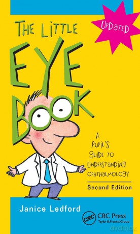 The Little Eye Book: A Pupil's Guide to Understanding Ophthalmology - Janice K. Ledford [KSIĄŻKA]