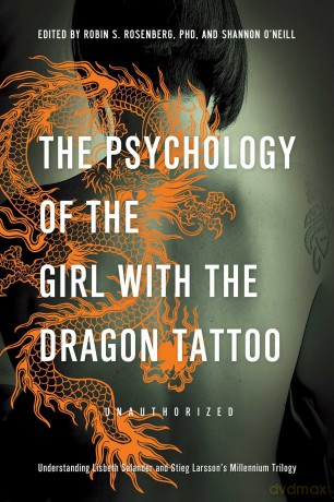 Psychology of the Girl with the Dragon Tattoo - Robin S. Rosenberg [KSIĄŻKA]