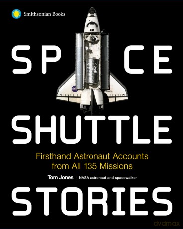 Space Shuttle Stories: Firsthand Astronaut Accounts from All 135 Missions - Tom Jones [KSIĄŻKA]