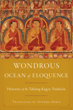 Wondrous Ocean of Eloquence: Histories of the Taklung Kagyu Tradition - Gyurme Dorje [KSIĄŻKA]
