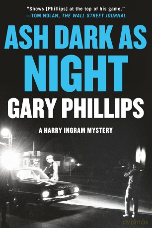 Ash Dark as Night: 2 (A Harry Ingram Mystery) - Gary Phillips [KSIĄŻKA]