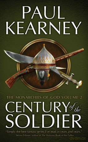 Century of the Soldier: The Collected Monarchies of God, Volume Two (The Monarchies of God) - Paul Kearney [KSIĄŻKA]