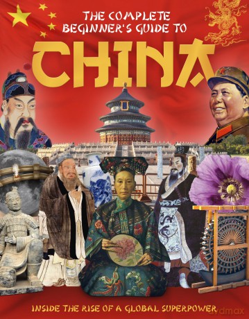 The Complete Beginner's Guide To China: Inside the Rise of a Global Superpower - Charles Ginger [KSIĄŻKA]
