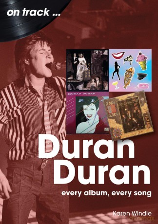 Duran Duran On Track: Every Album, Every Song - Karen Windle [KSIĄŻKA]