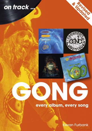 Gong On Track - Revised and Updated: Every Album, Every Song - Kevan Furbank [KSIĄŻKA]