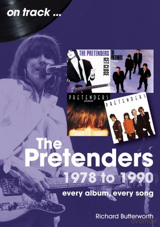The Pretenders 1978 to 1990 On Track: Every Album, Every Song - Richard Butterworth [KSIĄŻKA]