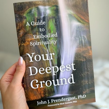 Your Deepest Ground: A Guide to Embodied Spirituality - John Prendergast [KSIĄŻKA]