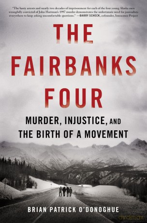 The Fairbanks Four: Murder, Injustice, and the Birth of a Movement - Brian Patrick O'Donoghue [KSIĄŻKA]