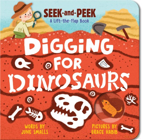 Digging for Dinosaurs: An Interactive Lift the Flap Dinosaur Board Book for Toddlers (Seek-and-Peek) - June Smalls [KSIĄŻKA]