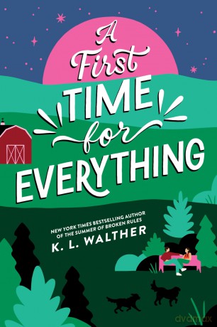 A First Time for Everything: A Young Adult Coming of Age Romance from the Author of The Summer of Broken Rules - K. L. Walther [KSIĄŻKA]