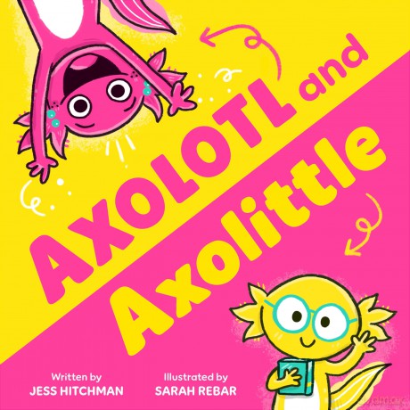 Axolotl and Axolittle - Jess Hitchman [KSIĄŻKA]