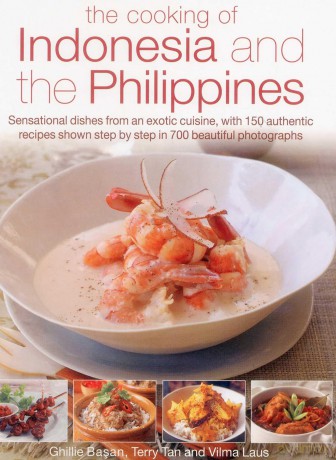 The Cooking of Indonesia and the Philippines: Sensational Dishes from an Exotic Cuisine, with 150 Authentic Recipes Shown Step by Step in 750 Beautiful Photographs - Ghillie Basan [KSIĄŻKA]