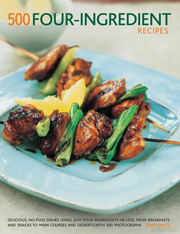 500 Four-ingredient recipes: Delicious, no-fuss dishes using just four ingredients or less, from breakfasts and snacks to main courses and desserts, with 500 photographs - Jenny White [KSIĄŻKA]