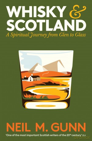 Whisky and Scotland: A Spiritual Journey from Glen to Glass - Neil M. Gunn [KSIĄŻKA]