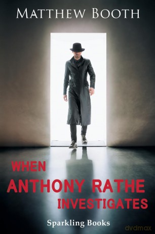 When Anthony Rathe Investigates: 1 - Matthew Booth [KSIĄŻKA]