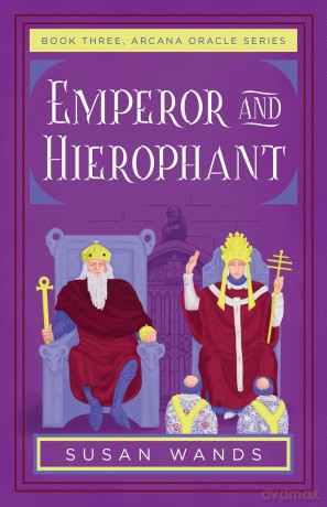 Emperor and Hierophant: Book Three, Arcana Oracle Series - Susan Wands [KSIĄŻKA]