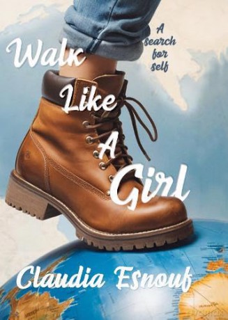 Walk Like A Girl: A search for self - Claudia Esnouf [KSIĄŻKA]