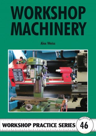 Workshop Machinery (Workshop Practice): No. 46 (Workshop Practice Series) - Alex Weiss [KSIĄŻKA]