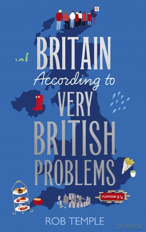 Britain According to Very British Problems: the new book from Britain's favourite humour brand - Rob Temple [KSIĄŻKA]
