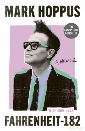 Fahrenheit-182: the Sunday Times bestselling memoir from blink-182 founding member Mark Hoppus - Mark Hoppus [KSIĄŻKA]