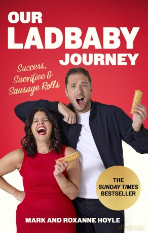 Our LadBaby Journey: Success, Sacrifice and Sausage Rolls, the instant Sunday Times bestseller - Mark Hoyle [KSIĄŻKA]