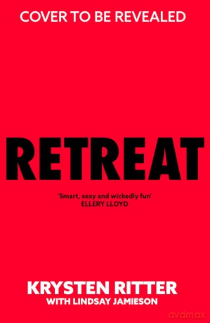 Retreat: the clever, twisty rollercoaster thriller - Krysten Ritter [KSIĄŻKA]