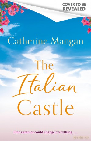 The Italian Castle: a sweeping, escapist summer romance set on a beautiful Italian island - Catherine Mangan [KSIĄŻKA]