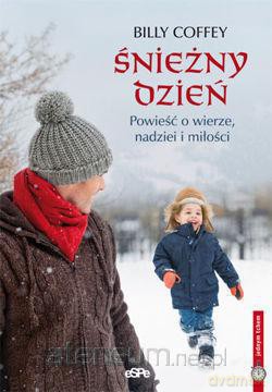 Śnieżny dzień. Powieść o wierze... [KSIĄŻKA]