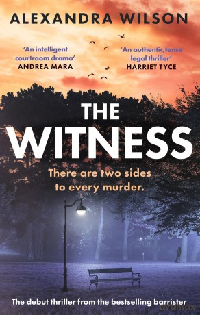 The Witness: The most authentic, twisty legal thriller, from the barrister author of In Black and White - Alexandra Wilson [KSIĄŻKA]