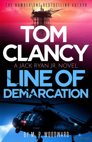 Tom Clancy Line of Demarcation: Jack Ryan, Jr. is caught in a deadly web of lies in this thrilling addition to the No.1 bestselling series - M.P. Woodward [KSIĄŻKA]