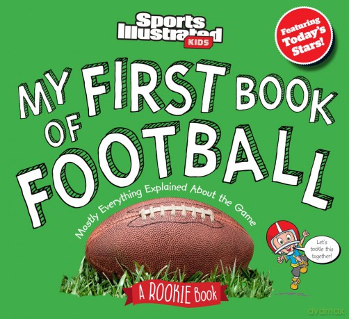 My First Book of Football: A Rookie Book (Sports Illustrated Kids My First Book) - Sports Illustrated Kids [KSIĄŻKA]