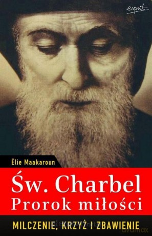 Św. Charbel - prorok miłości [KSIĄŻKA]