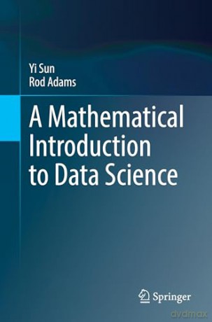 A Mathematical Introduction to Data Science - Yi Sun [KSIĄŻKA]