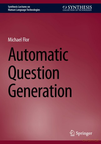 Automatic Question Generation (Synthesis Lectures on Human Language Technologies) - Michael Flor [KSIĄŻKA]