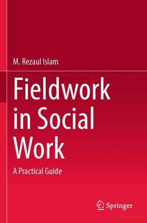 Fieldwork in Social Work: A Practical Guide - M. Rezaul Islam [KSIĄŻKA]