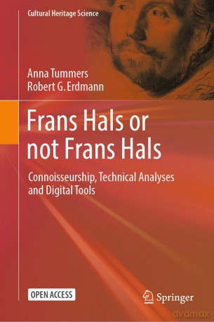 Frans Hals or not Frans Hals: Connoisseurship, Technical Analysis and Digital Tools (Cultural Heritage Science) - Anna Tummers [KSIĄŻKA]