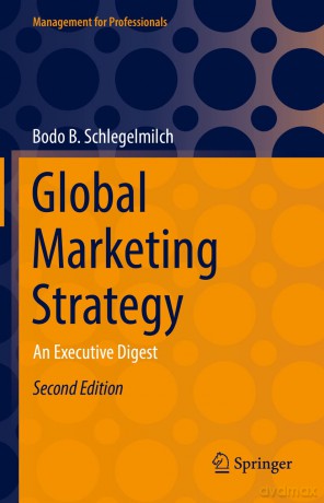 Global Marketing Strategy: An Executive Digest (Management for Professionals) - Bodo B. Schlegelmilch [KSIĄŻKA]