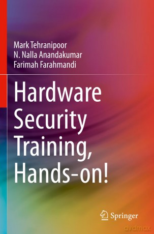 Hardware Security Training, Hands-on! - Mark Tehranipoor [KSIĄŻKA]