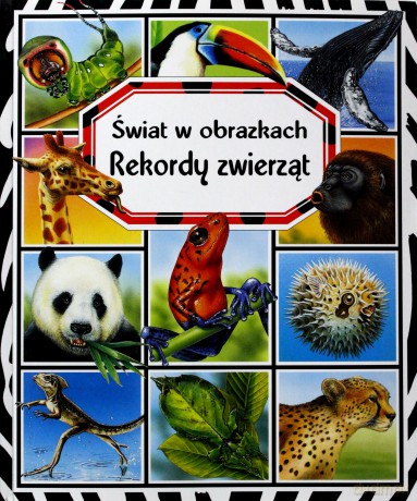 Świat w obrazkach - Rekordy zwierząt w.2014 [KSIĄŻKA]