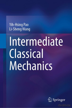 Intermediate Classical Mechanics - Yih-Hsing Pao [KSIĄŻKA]