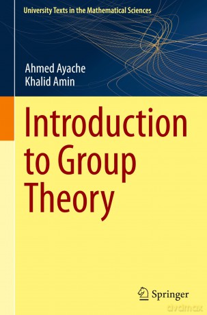 Introduction to Group Theory (University Texts in the Mathematical Sciences) - Ahmed Ayache [KSIĄŻKA]