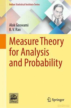 Measure Theory for Analysis and Probability (Indian Statistical Institute Series) - Alok Goswami [KSIĄŻKA]