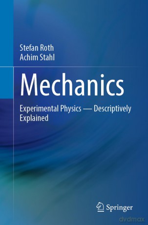 Mechanics: Experimental Physics - Descriptively Explained - Stefan Roth [KSIĄŻKA]