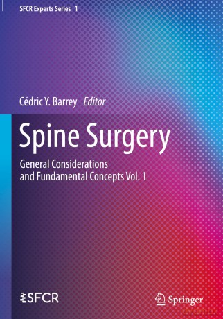 Spine Surgery: General Considerations and Fundamental Concepts Vol. 1 (SFCR Experts Series, 1) - Cédric Y. Barrey [KSIĄŻKA]