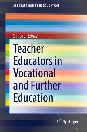 Teacher Educators in Vocational and Further Education (SpringerBriefs in Education) - Sai Loo [KSIĄŻKA]