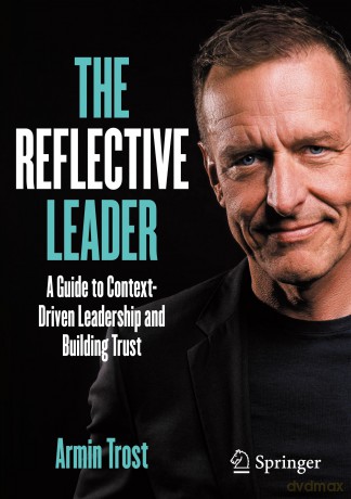 The Reflective Leader: A Guide to Context-Driven Leadership and Building Trust (Business Guides on the Go) - Armin Trost [KSIĄŻKA]
